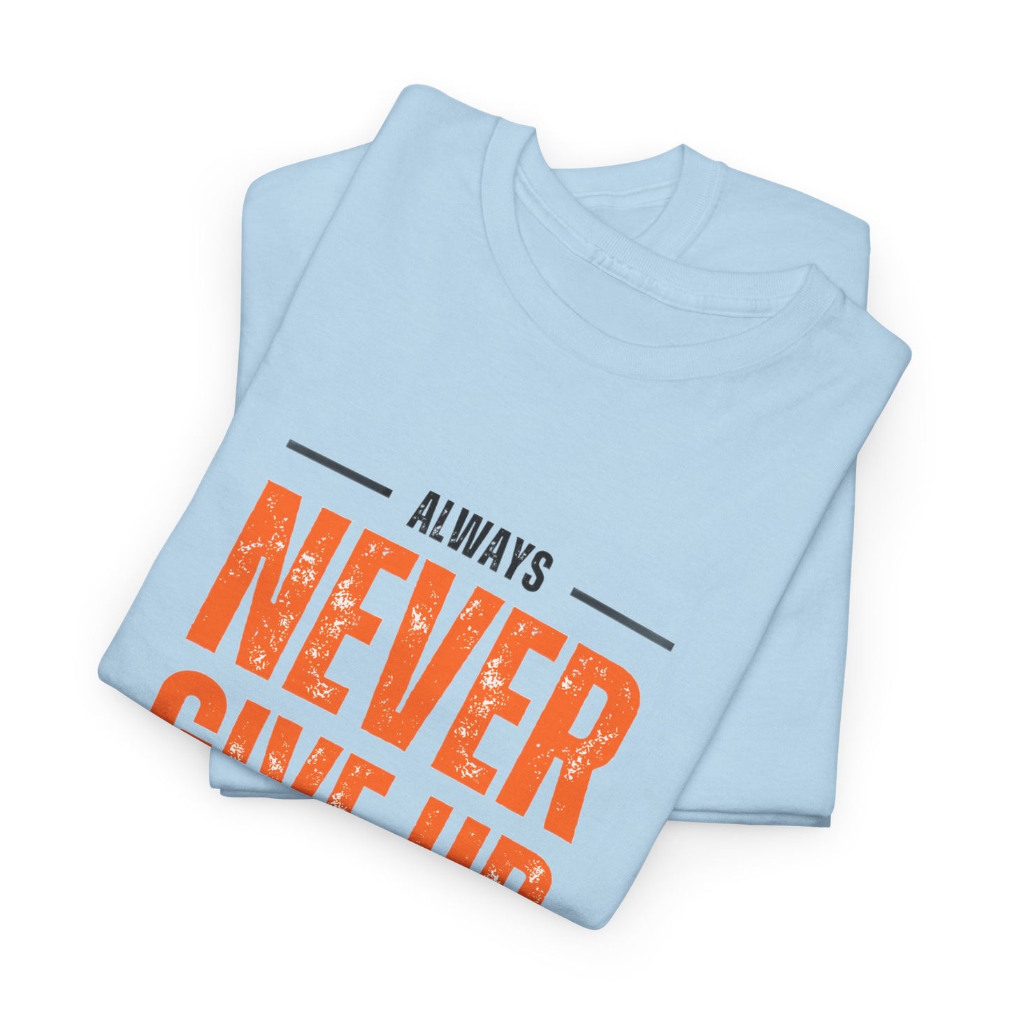 Never Give-up Cotton T-shirt