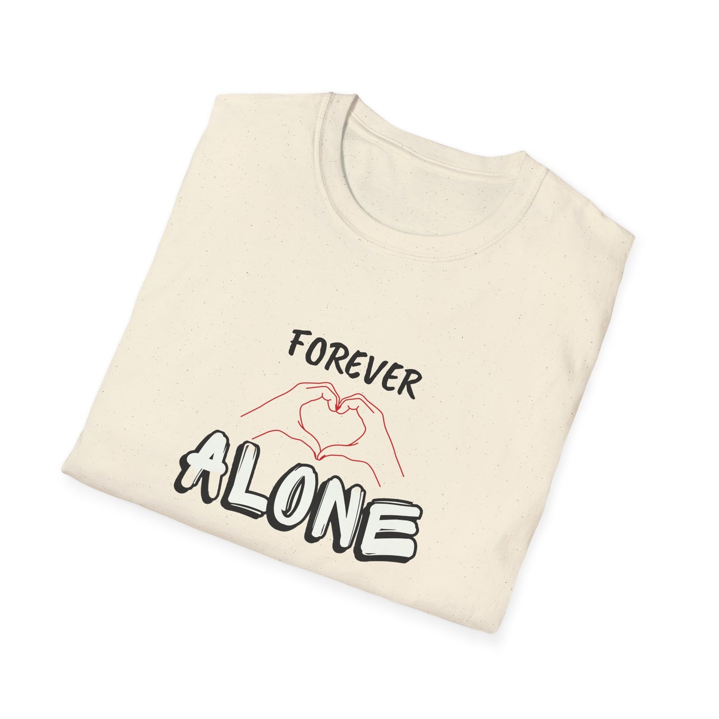 T-Shirt Forever Alone