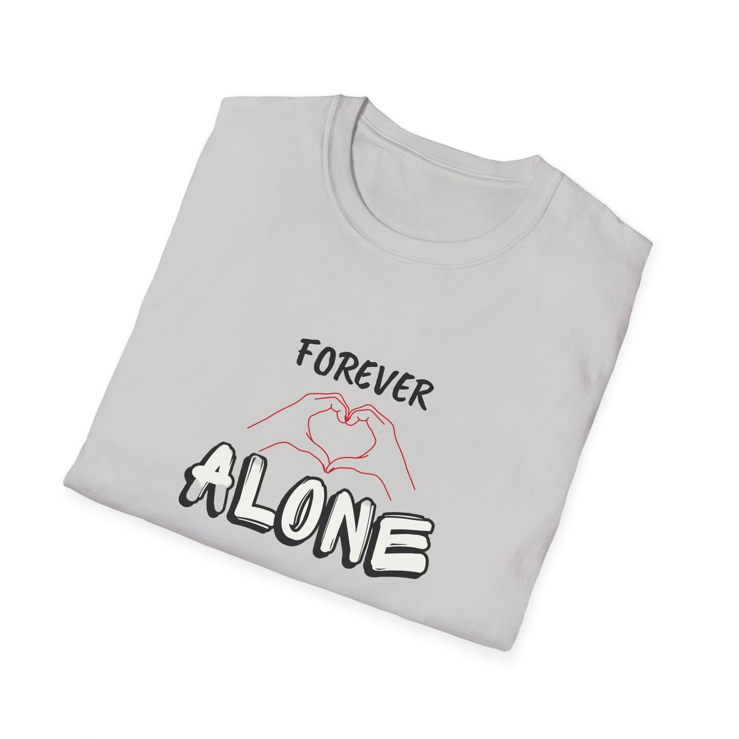 T-Shirt Forever Alone