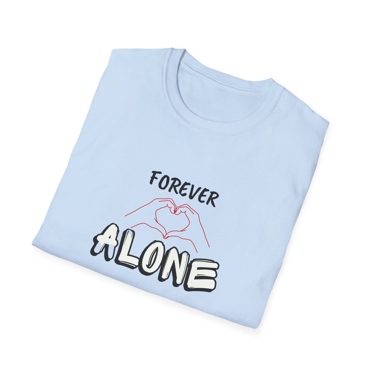 T-Shirt Forever Alone